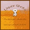 Liquor Shots - Tha Alkaholiks Tribute Mix - / Selected & Mixed By M_Rock