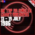 UK TOP 40 : 13 - 19 JULY 1986 - THE CHART BREAKERS