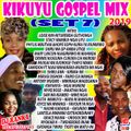 Kikuyu Gospel Mix(Set7)Dj Rankx 2019