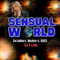DJ T Live - Sensual World - March 2023 - Part 1