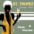 St. Tropez Club House Lounge Vol. 3