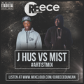 @DJReeceDuncan - J HUS VS. MIST #ArtistMix