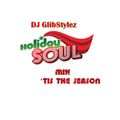 DJ GlibStylez - 'Tis The Season (Holiday Soul Mix)