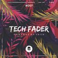 Tech Fader #007
