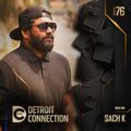 Detroit Connection Ep 076 - Guest Mix by Sach K