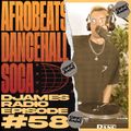 Afrobeats, Dancehall & Soca // DJames Radio Episode 58
