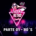 Ray Abarca & Invitados Pres. Neon Retro Party 80s Set