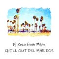 DJ Rosa from Milan - Chill Out del Mar Dos