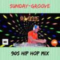 90s HIP-HOP-LIVE MIX-SUNDAY-GROOVE