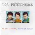 Los Prisioneros: Ni por la razón, ni por la fuerza. 852576-2. CD 1. Emi Odeón Chilena. 2006. Chile