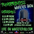 PunkrPrincess Whatever Show recorded live 2.19.22 only on whatever68.com