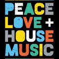 Peace, Love + House Music vol. 1