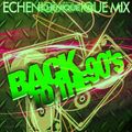 ECHENIQUE MIX - BACK TO THE 90's 2