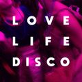 DISCO'S HERE - DISCO'S THERE _ LOVE LIFE DISCO in the MIX