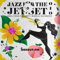 Jazz for the Jet Set 010 - SoulFood Project [10-07-2018]