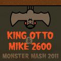 Monster Mash 2011 - Mike 2600 + King Otto