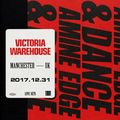 2017.12.31 - Amine Edge & DANCE @ Victoria Warehouse, Manchester, UK