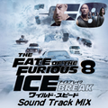 wild speed ICE BREAK ( Fast of the Furious 8 )Sound Track MIX