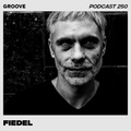 Groove Podcast 250 - Fiedel