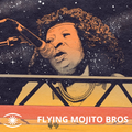 Flying Mojito Bros - 'Be Worthy' mixtape for Music For Dreams Radio
