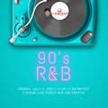 90's R&B - Recorded Live on Twitch July 2, 2021