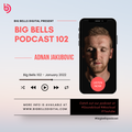 Adnan Jakubovic - Big Bells 102 [January 2022] [Proton Radio]