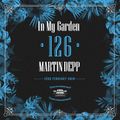 Martin Depp - In My Garden Vol 126 @ 23-02-2020