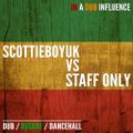 In A Dub Influence Staff Only Vs Scottieboyuk