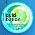 Liquid Libation - A Sunday Afternoon Refreshment | vol 61