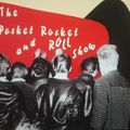 Pocket Rocket & Roll Show 16-20