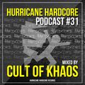 Hurricane Hardcore Podcast #31 mixed by Cult Of Khaos