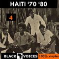 HAITI'70 '80 N°4  by BLACK VOICES DJ  (Besançon)  100% vinyles