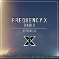 Frequency X Radio - Episode 35