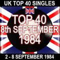UK TOP 40 : 02 - 08 SEPTEMBER 1984