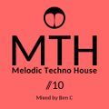 Melodic Techno House Mix 2020 by Ben C For MTH 10