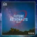 Future Astronauts EP 0.7 - Pudd!n ( jan.24, 2020 )