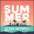 Summer on the Beach - Beach Vibes Live from Landshark AC - DJ SOJO