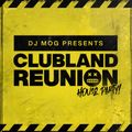 DJ Mog Presents Clubland Reunion House Party