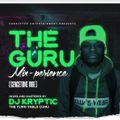 THE GURU MIX-PERIENCE GENGETONE VIBE MIXTAPE BY DJ KRYPTIC(ENKRYPTED ENT)