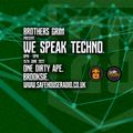 Brothers Grim - We Speak Techno ft Brooksie & One Dirty Ape - 15th June 2022