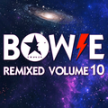Bowie Remixed Volume 10. By DoM