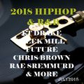 2018 HIPHOP & R&B  JULY ft DRAKE,MEEK MILL,FUTURE,CHRIS BROWN,RAE SREMMURD & MORE