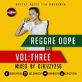 Dj Rizzy -- Reggae Dope (Audio version ) Vol.3