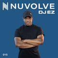 DJ EZ presents NUVOLVE radio 015