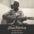 THE BLUES KITCHEN PODCAST: 20th April 2020