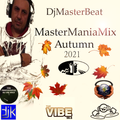 MasterManiaMix ..Autumn 2021..Mixed By DjMasterBeat from DMC of Italy