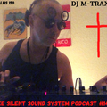 DJ M-TRAXXX present'z Thee Silent Sound System Podcast #148 May 1st, 2022' (REMASTERED WAV FILE)