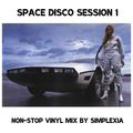 Space Disco Session 1 - Non-Stop Vinyl Mix by Simplexia