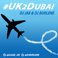 @DJJax_uk - #UK2DUBAI w/ DJ Burlene