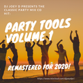 DJ JOEY D'S PARTY TOOLS MIX-TAPE VOL 1 REMASTERED FOR 2020!